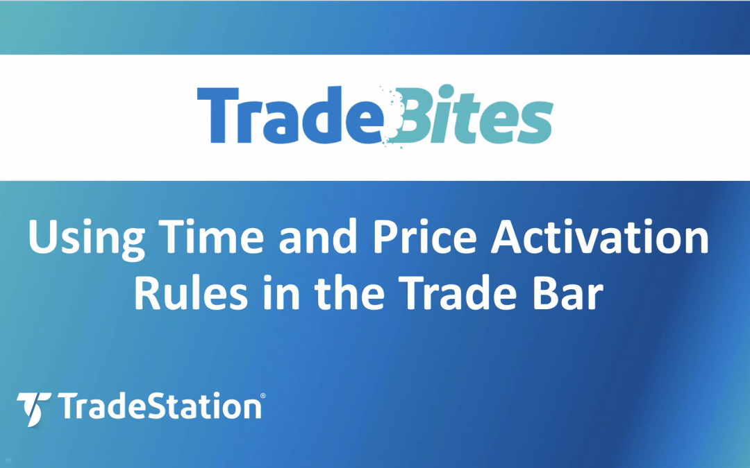 Time & Price Activation Rules in the Trade Bar
