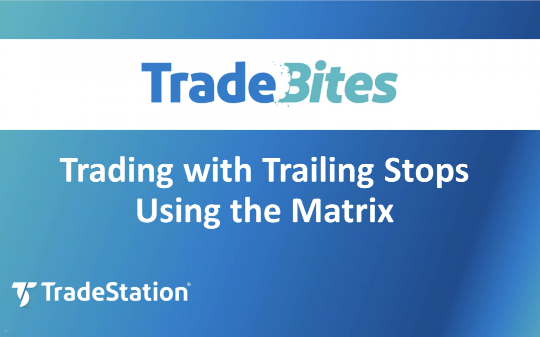 Trading with Trailing Stops Using the Matrix