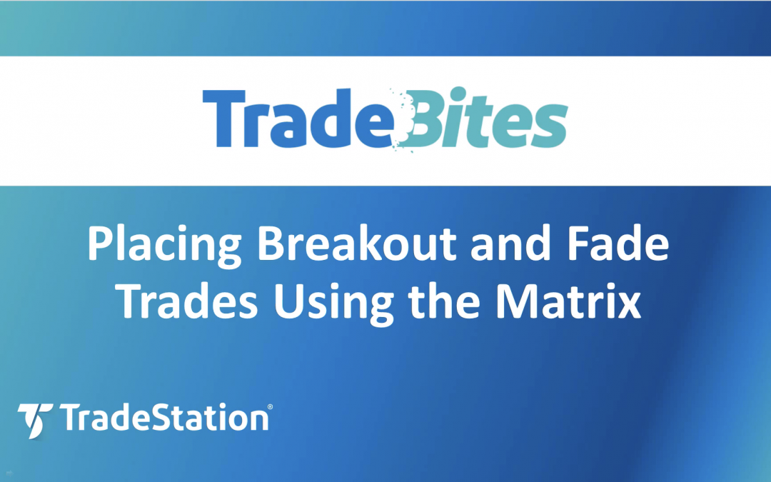 Breakout and Fade Trades in the Matrix