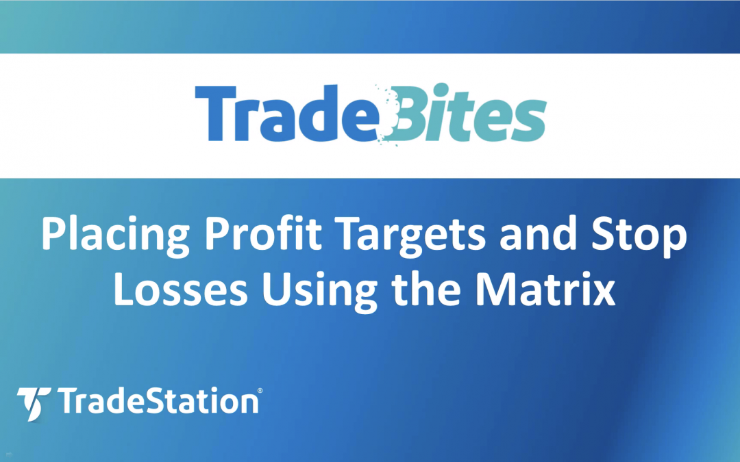 Placing Profit Targets and Stop Losses in the Matrix