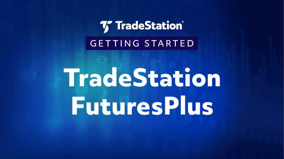 Getting Started with TradeStation FuturesPlus