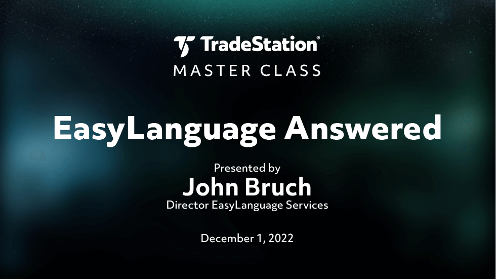 EasyLanguage Answered with John Bruch - December 1, 2022