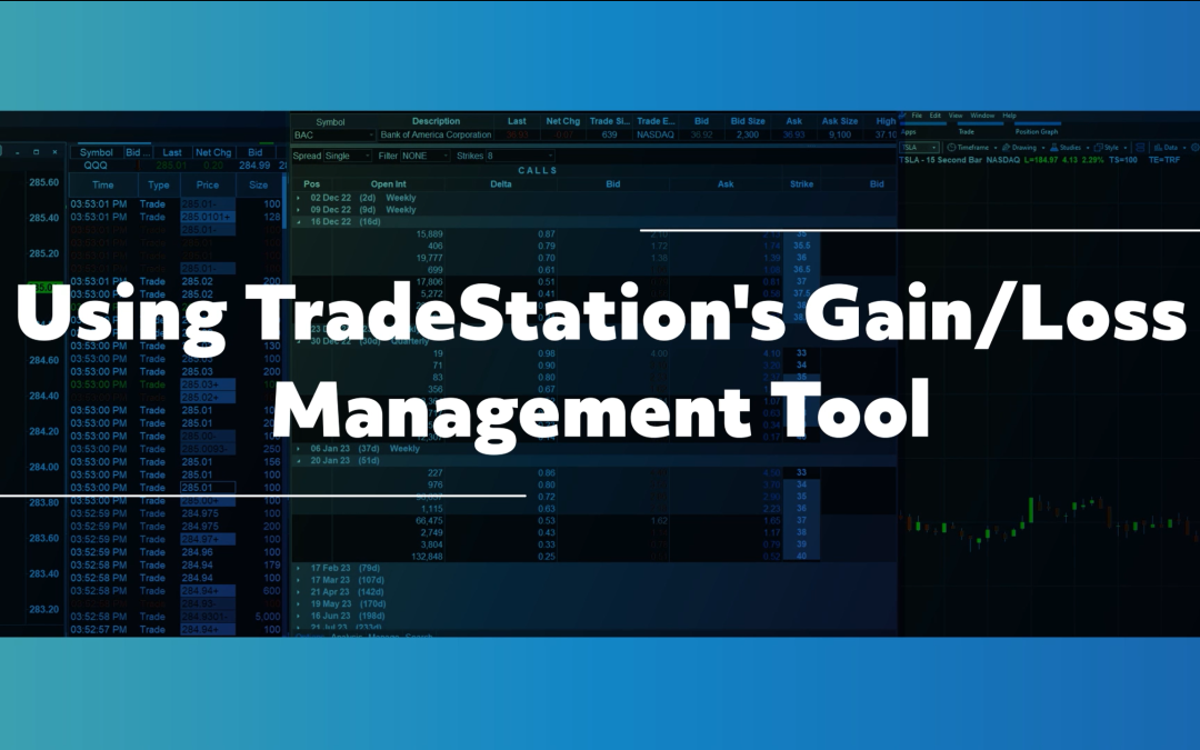 Using TradeStation’s Gain Loss Management Tool